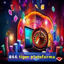 666 tiger plataforma